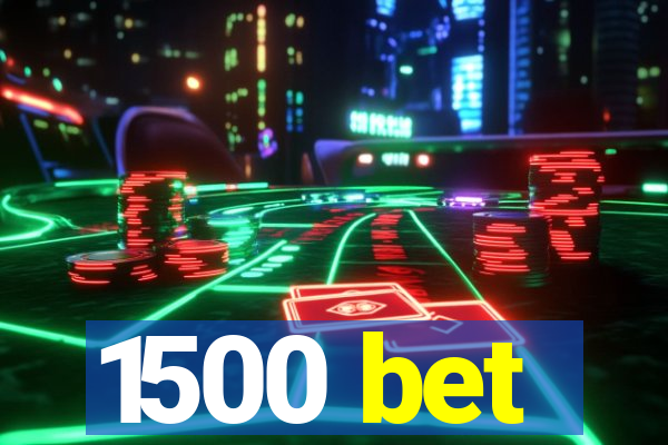 1500 bet